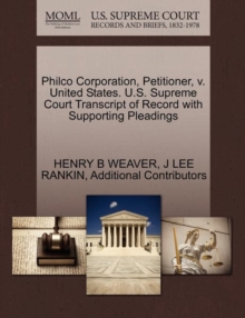 Image for Philco Corporation, Petitioner, V. United States. U.S. Supreme Court Transcript of Record with Supporting Pleadings