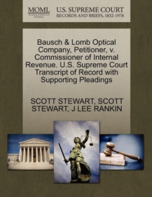 Image for Bausch & Lomb Optical Company, Petitioner, V. Commissioner of Internal Revenue. U.S. Supreme Court Transcript of Record with Supporting Pleadings