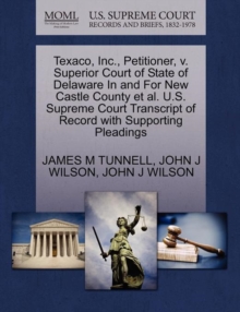 Image for Texaco, Inc., Petitioner, V. Superior Court of State of Delaware in and for New Castle County et al. U.S. Supreme Court Transcript of Record with Supporting Pleadings