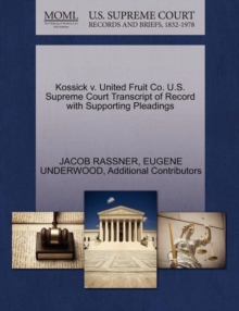 Image for Kossick V. United Fruit Co. U.S. Supreme Court Transcript of Record with Supporting Pleadings