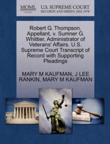 Image for Robert G. Thompson, Appellant, V. Sumner G. Whittier, Administrator of Veterans' Affairs. U.S. Supreme Court Transcript of Record with Supporting Pleadings