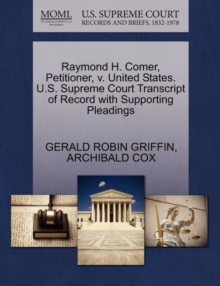 Image for Raymond H. Comer, Petitioner, V. United States. U.S. Supreme Court Transcript of Record with Supporting Pleadings
