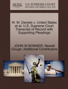 Image for W. M. Daniels V. United States Et Al. U.S. Supreme Court Transcript of Record with Supporting Pleadings