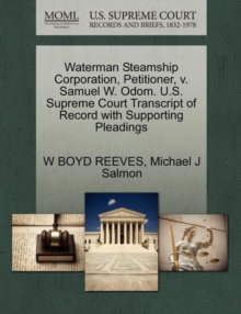 Image for Waterman Steamship Corporation, Petitioner, V. Samuel W. Odom. U.S. Supreme Court Transcript of Record with Supporting Pleadings