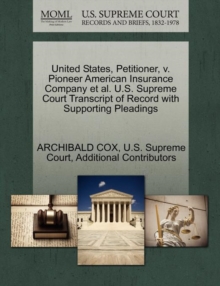 Image for United States, Petitioner, V. Pioneer American Insurance Company et al. U.S. Supreme Court Transcript of Record with Supporting Pleadings