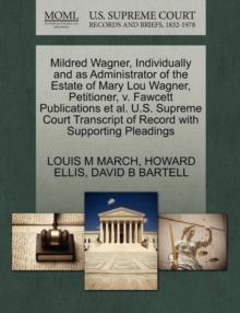 Image for Mildred Wagner, Individually and as Administrator of the Estate of Mary Lou Wagner, Petitioner, V. Fawcett Publications Et Al. U.S. Supreme Court Transcript of Record with Supporting Pleadings