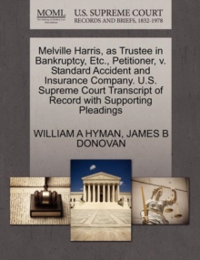 Image for Melville Harris, as Trustee in Bankruptcy, Etc., Petitioner, V. Standard Accident and Insurance Company. U.S. Supreme Court Transcript of Record with Supporting Pleadings
