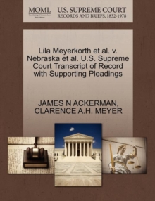 Image for Lila Meyerkorth et al. V. Nebraska et al. U.S. Supreme Court Transcript of Record with Supporting Pleadings