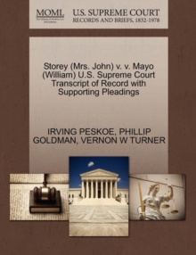 Image for Storey (Mrs. John) V. V. Mayo (William) U.S. Supreme Court Transcript of Record with Supporting Pleadings