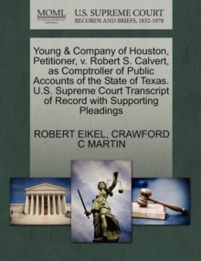 Image for Young & Company of Houston, Petitioner, V. Robert S. Calvert, as Comptroller of Public Accounts of the State of Texas. U.S. Supreme Court Transcript of Record with Supporting Pleadings