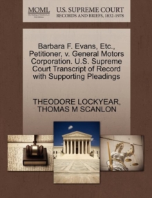 Image for Barbara F. Evans, Etc., Petitioner, V. General Motors Corporation. U.S. Supreme Court Transcript of Record with Supporting Pleadings