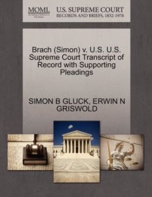 Image for Brach (Simon) V. U.S. U.S. Supreme Court Transcript of Record with Supporting Pleadings