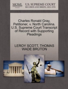 Image for Charles Ronald Gray, Petitioner, V. North Carolina. U.S. Supreme Court Transcript of Record with Supporting Pleadings