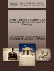 Image for Orozco V. Texas U.S. Supreme Court Transcript of Record with Supporting Pleadings