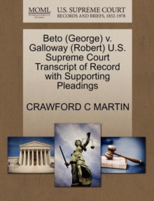 Image for Beto (George) V. Galloway (Robert) U.S. Supreme Court Transcript of Record with Supporting Pleadings