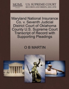 Image for Maryland National Insurance Co. V. Seventh Judicial District Court of Oklahoma County U.S. Supreme Court Transcript of Record with Supporting Pleadings