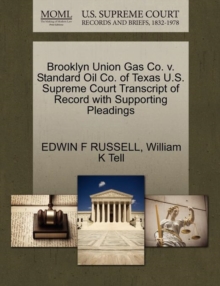 Image for Brooklyn Union Gas Co. V. Standard Oil Co. of Texas U.S. Supreme Court Transcript of Record with Supporting Pleadings