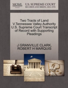 Image for Two Tracts of Land V.Tennessee Valley Authority U.S. Supreme Court Transcript of Record with Supporting Pleadings