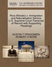 Image for Riva (Renato) V. Immigration and Naturalization Service U.S. Supreme Court Transcript of Record with Supporting Pleadings