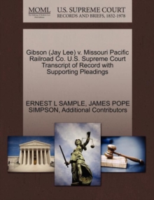Image for Gibson (Jay Lee) V. Missouri Pacific Railroad Co. U.S. Supreme Court Transcript of Record with Supporting Pleadings