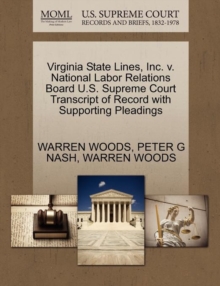 Image for Virginia State Lines, Inc. V. National Labor Relations Board U.S. Supreme Court Transcript of Record with Supporting Pleadings