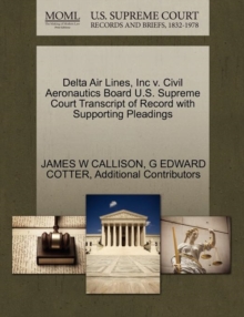 Image for Delta Air Lines, Inc V. Civil Aeronautics Board U.S. Supreme Court Transcript of Record with Supporting Pleadings