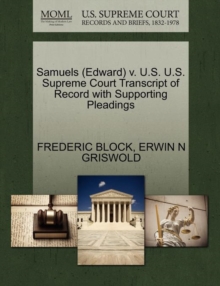 Image for Samuels (Edward) V. U.S. U.S. Supreme Court Transcript of Record with Supporting Pleadings