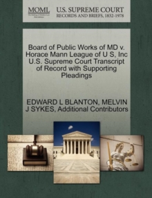 Image for Board of Public Works of MD V. Horace Mann League of U S, Inc U.S. Supreme Court Transcript of Record with Supporting Pleadings