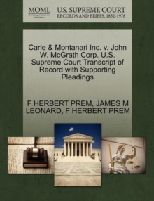 Image for Carle & Montanari Inc. V. John W. McGrath Corp. U.S. Supreme Court Transcript of Record with Supporting Pleadings