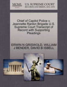 Image for Chief of Capitol Police V. Jeannette Rankin Brigade U.S. Supreme Court Transcript of Record with Supporting Pleadings
