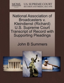 Image for National Association of Broadcasters V. Kleindienst (Richard) U.S. Supreme Court Transcript of Record with Supporting Pleadings