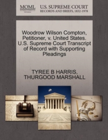 Image for Woodrow Wilson Compton, Petitioner, V. United States. U.S. Supreme Court Transcript of Record with Supporting Pleadings