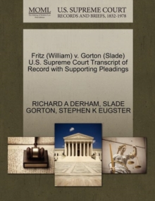 Image for Fritz (William) V. Gorton (Slade) U.S. Supreme Court Transcript of Record with Supporting Pleadings
