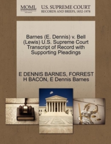 Image for Barnes (E. Dennis) V. Bell (Lewis) U.S. Supreme Court Transcript of Record with Supporting Pleadings