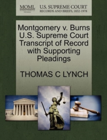 Image for Montgomery V. Burns U.S. Supreme Court Transcript of Record with Supporting Pleadings