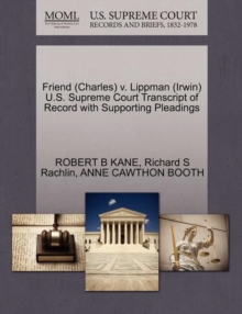 Image for Friend (Charles) V. Lippman (Irwin) U.S. Supreme Court Transcript of Record with Supporting Pleadings