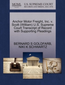 Image for Anchor Motor Freight, Inc. V. Scott (William) U.S. Supreme Court Transcript of Record with Supporting Pleadings