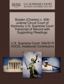 Image for Braden (Charles) V. 30th Judicial Circuit Court of Kentucky U.S. Supreme Court Transcript of Record with Supporting Pleadings