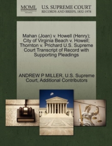 Image for Mahan (Joan) V. Howell (Henry); City of Virginia Beach V. Howell; Thornton V. Prichard U.S. Supreme Court Transcript of Record with Supporting Pleadings