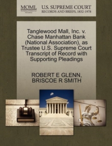 Image for Tanglewood Mall, Inc. V. Chase Manhattan Bank (National Association), as Trustee U.S. Supreme Court Transcript of Record with Supporting Pleadings