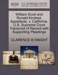 Image for William Scott and Ronald Kindred, Appellants, V. California. U.S. Supreme Court Transcript of Record with Supporting Pleadings
