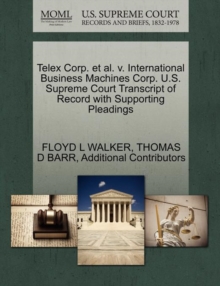 Image for Telex Corp. et al. V. International Business Machines Corp. U.S. Supreme Court Transcript of Record with Supporting Pleadings