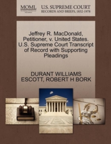 Image for Jeffrey R. MacDonald, Petitioner, V. United States. U.S. Supreme Court Transcript of Record with Supporting Pleadings