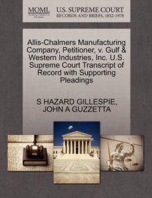 Image for Allis-Chalmers Manufacturing Company, Petitioner, V. Gulf & Western Industries, Inc. U.S. Supreme Court Transcript of Record with Supporting Pleadings