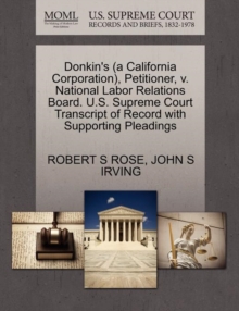 Image for Donkin's (a California Corporation), Petitioner, V. National Labor Relations Board. U.S. Supreme Court Transcript of Record with Supporting Pleadings