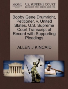 Image for Bobby Gene Drumright, Petitioner, V. United States. U.S. Supreme Court Transcript of Record with Supporting Pleadings
