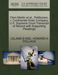 Image for Clem Martin Et Al., Petitioners, V. Continental Grain Company. U.S. Supreme Court Transcript of Record with Supporting Pleadings