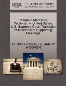 Image for Pasquale Matassini, Petitioner, V. United States. U.S. Supreme Court Transcript of Record with Supporting Pleadings