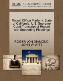 Image for Robert Clifton Marler V. State of California. U.S. Supreme Court Transcript of Record with Supporting Pleadings