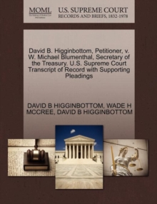 Image for David B. Higginbottom, Petitioner, V. W. Michael Blumenthal, Secretary of the Treasury. U.S. Supreme Court Transcript of Record with Supporting Pleadings